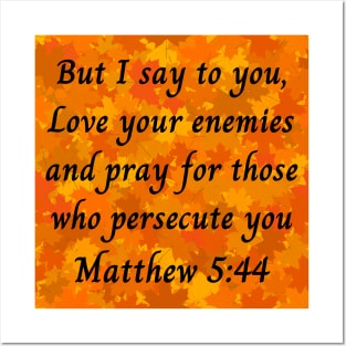 Bible Verse Matthew 5:44 Posters and Art